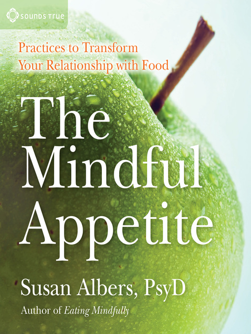 Title details for The Mindful Appetite by Susan Albers - Available